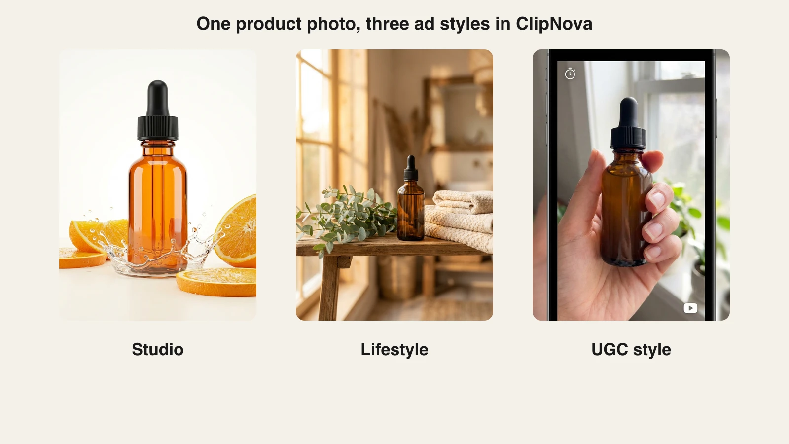 The same serum product photo rendered by ClipNova as studio, lifestyle, and UGC style ad frames